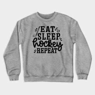 Eat Sleep Hockey Repeat Ice Hockey Field Hockey Cute Funny Crewneck Sweatshirt